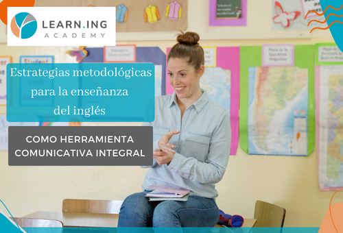 Estrategias metodológicas para la enseñanza del inglés como herramienta comunicativa integral